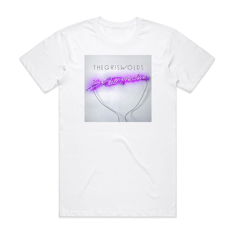 The Griswolds Be Impressive Album Cover T-Shirt White The Griswolds Be Impressive Album Cover T-Shirt White