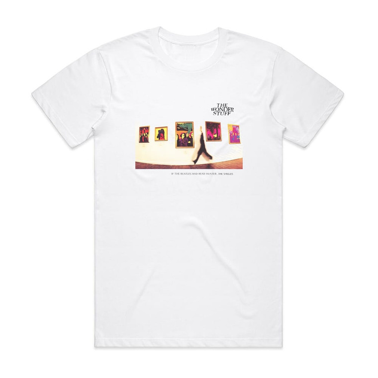 The Wonder Stuff If The Beatles Had Read Hunter The Singles Album Cover T-Shirt White