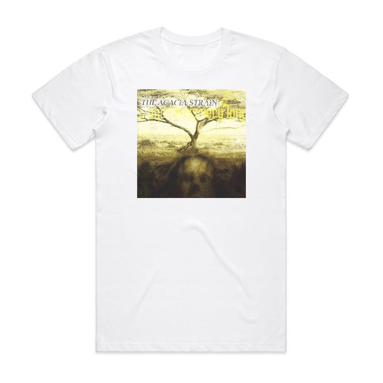 The Acacia Strain And Life Is Very Long Album Cover T-Shirt White