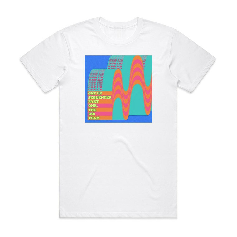 The Go Team Get Up Sequences Part One Album Cover T-Shirt White