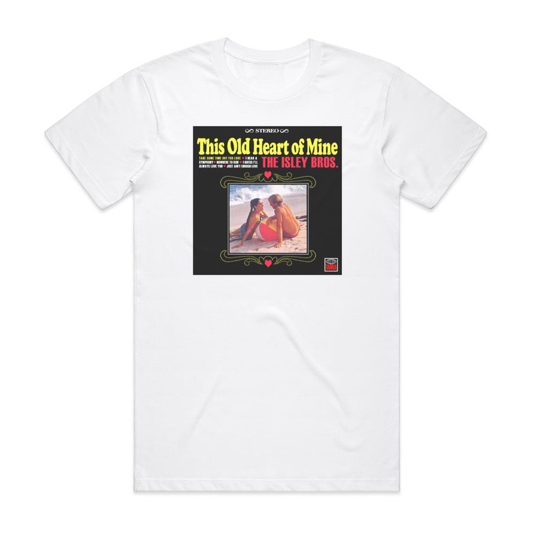 The Isley Brothers This Old Heart Of Mine Is Weak For You 1 Album Cover T-Shirt White