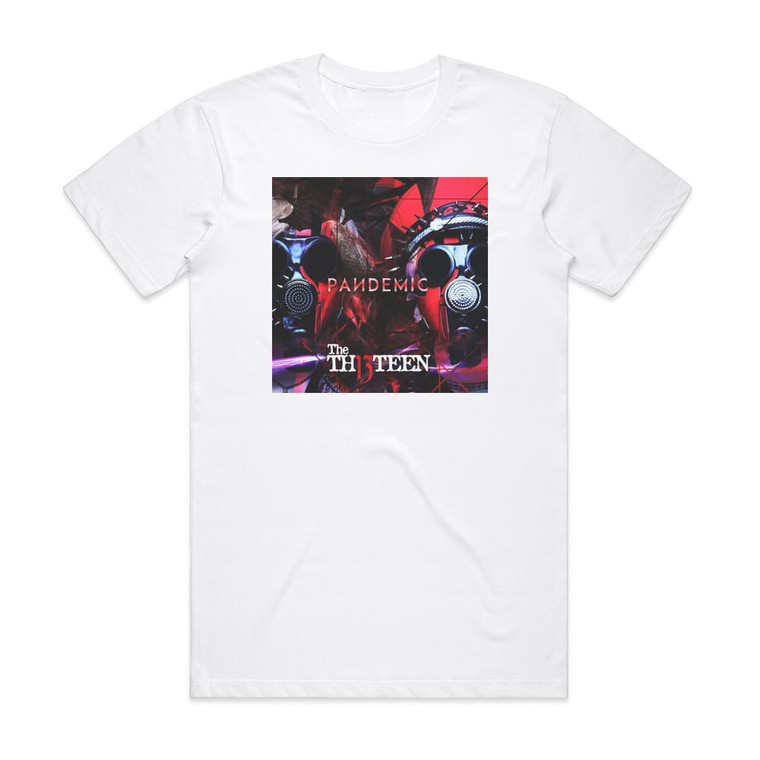 The THIRTEEN Pandemic Album Cover T-Shirt White