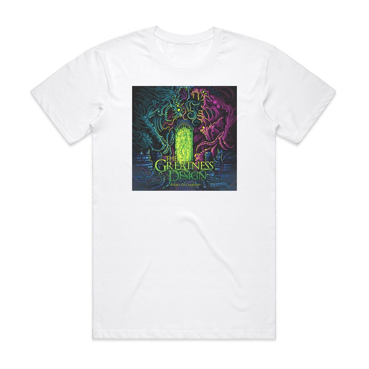 The Greatness Design Pillars Of Creation Album Cover T-Shirt White