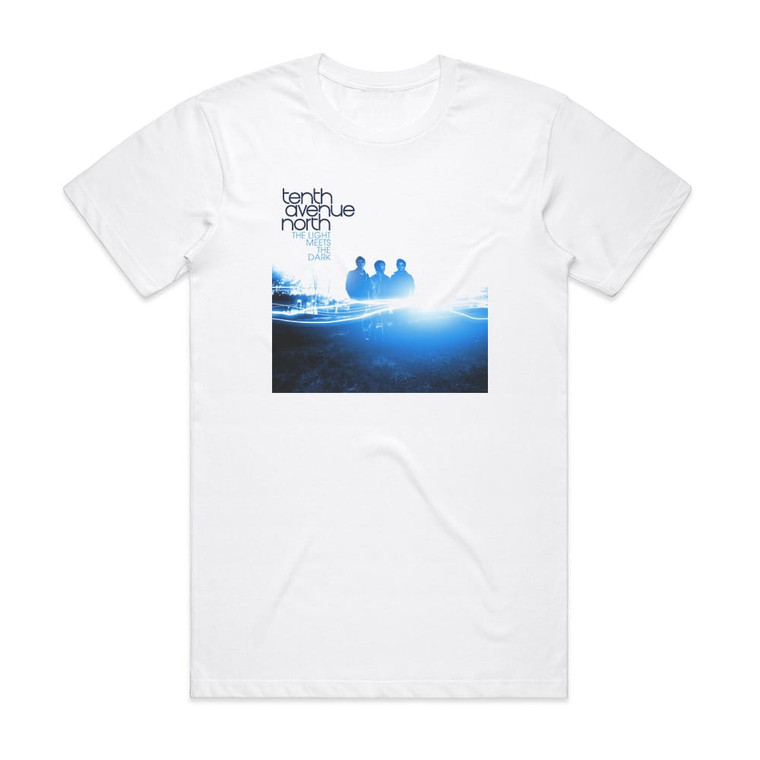 Tenth Avenue North The Light Meets The Dark Album Cover T-Shirt White
