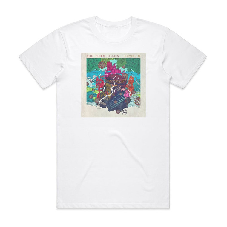 The Tiger Lillies Covid 19 Album Cover T-Shirt White The Tiger Lillies Covid 19 Album Cover T-Shirt White