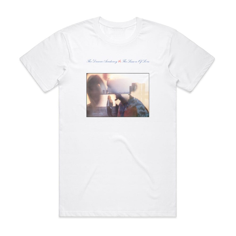 The Dream Academy The Lesson Of Love Album Cover T-Shirt White