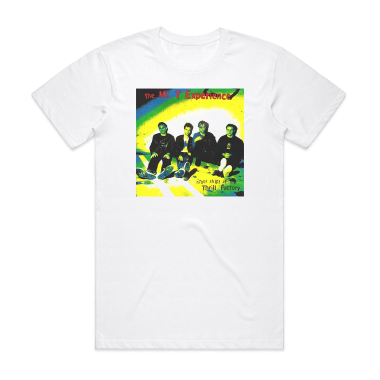 The Mr T Experience Night Shift At The Thrill Factory Album Cover T-Shirt White