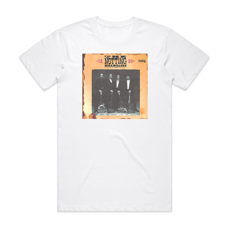 The Notting Hillbillies Missing Presumed Having A Good Time Album Cover T-Shirt White