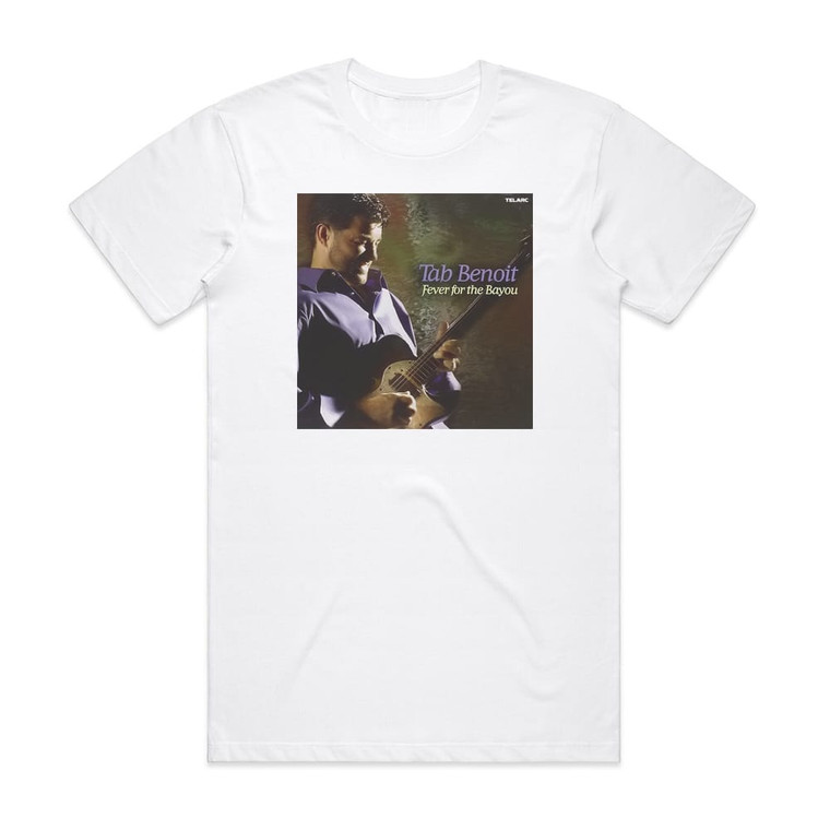 Tab Benoit Fever For The Bayou Album Cover T-Shirt White