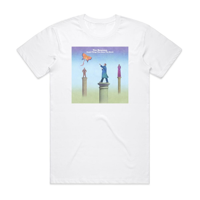 Tim Bowness Stupid Things That Mean The World Album Cover T-Shirt White