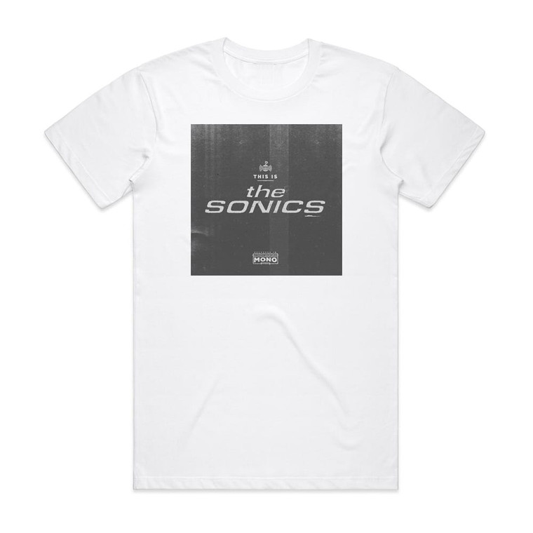 The Sonics This Is The Sonics Album Cover T-Shirt White