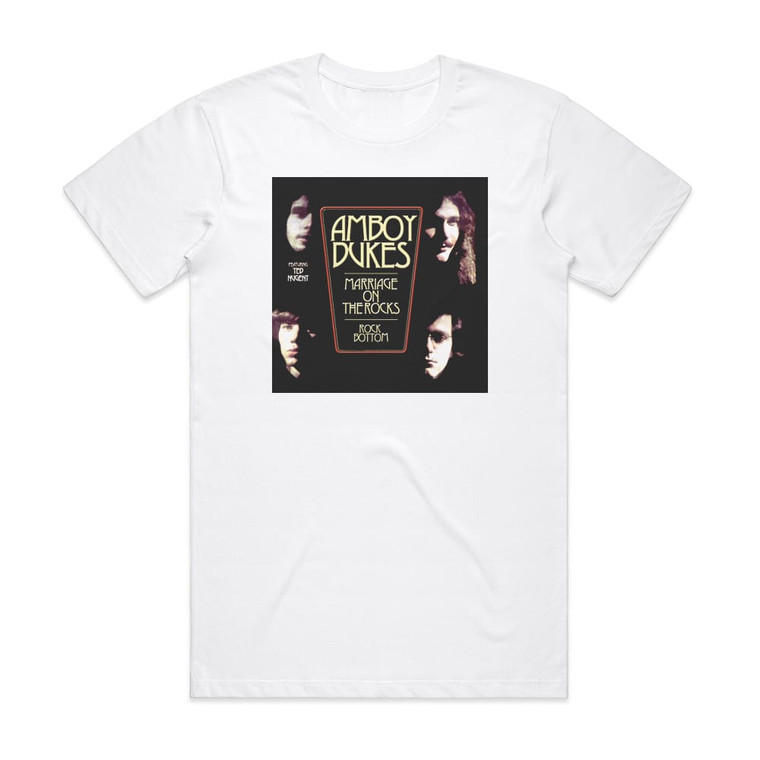 The Amboy Dukes Marriage On The Rocks Rock Bottom 1 Album Cover T-Shirt White