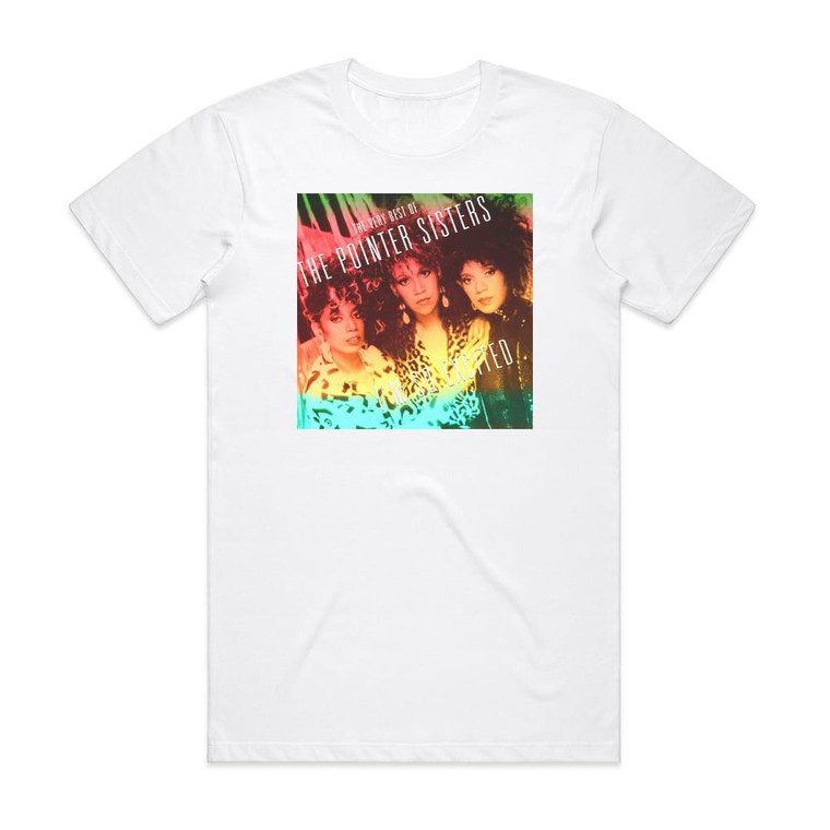 The Pointer Sisters Im So Excited The Very Best Of The Pointer Sisters Album Cover T-Shirt White