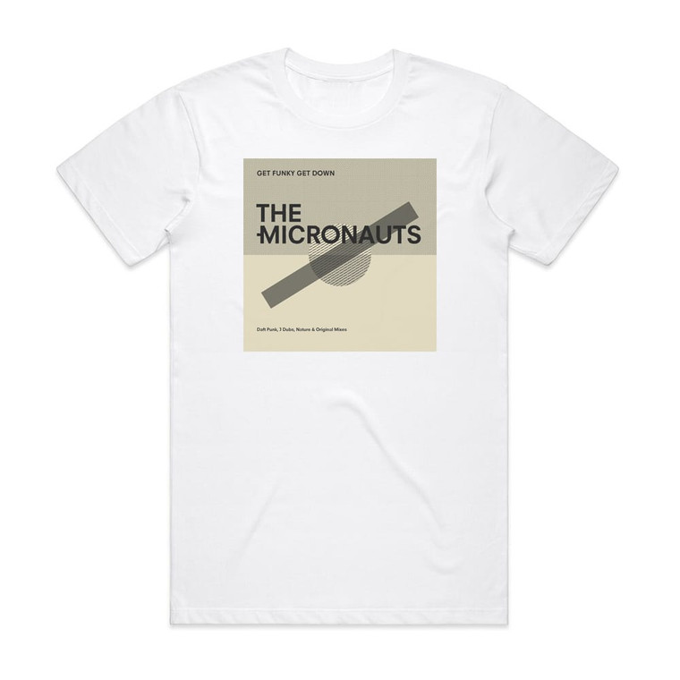 The Micronauts Get Funky Get Down Daft Punk J Dubs Nature Original Mixes Album Cover T-Shirt White