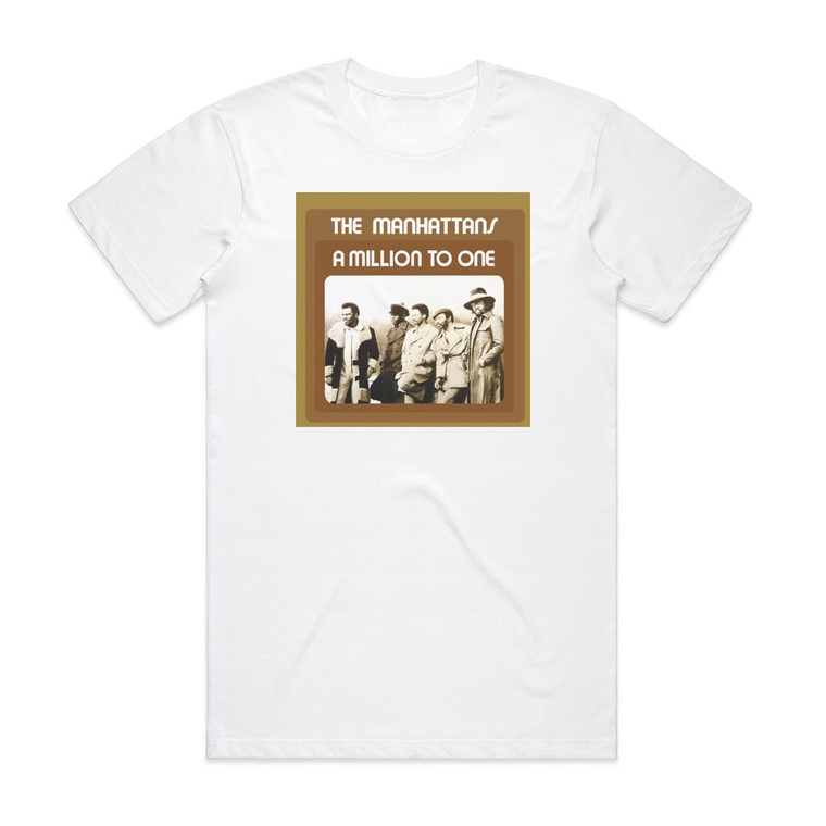 The Manhattans A Million To One Album Cover T-Shirt White The Manhattans A Million To One Album Cover T-Shirt White