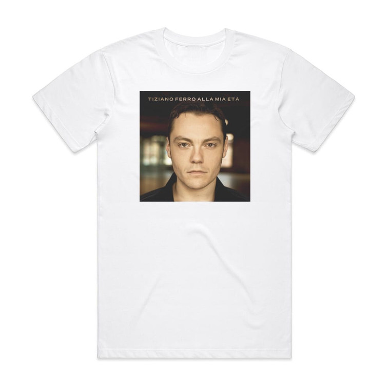 Tiziano Ferro Alla Mia Et Album Cover T-Shirt White