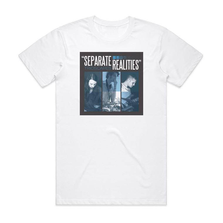 Trioscapes Separate Realities Album Cover T-Shirt White