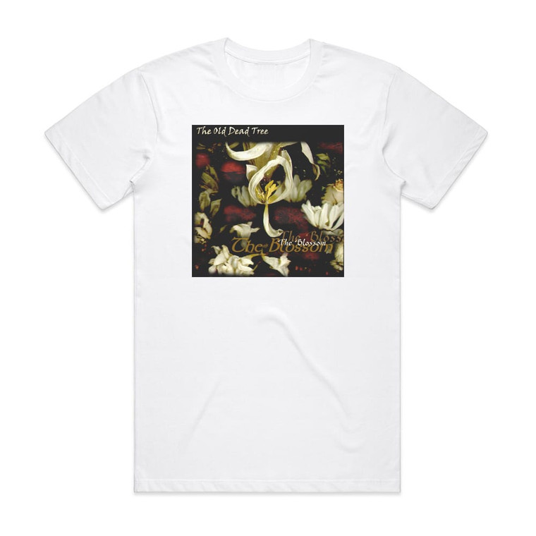 The Old Dead Tree The Blossom Album Cover T-Shirt White