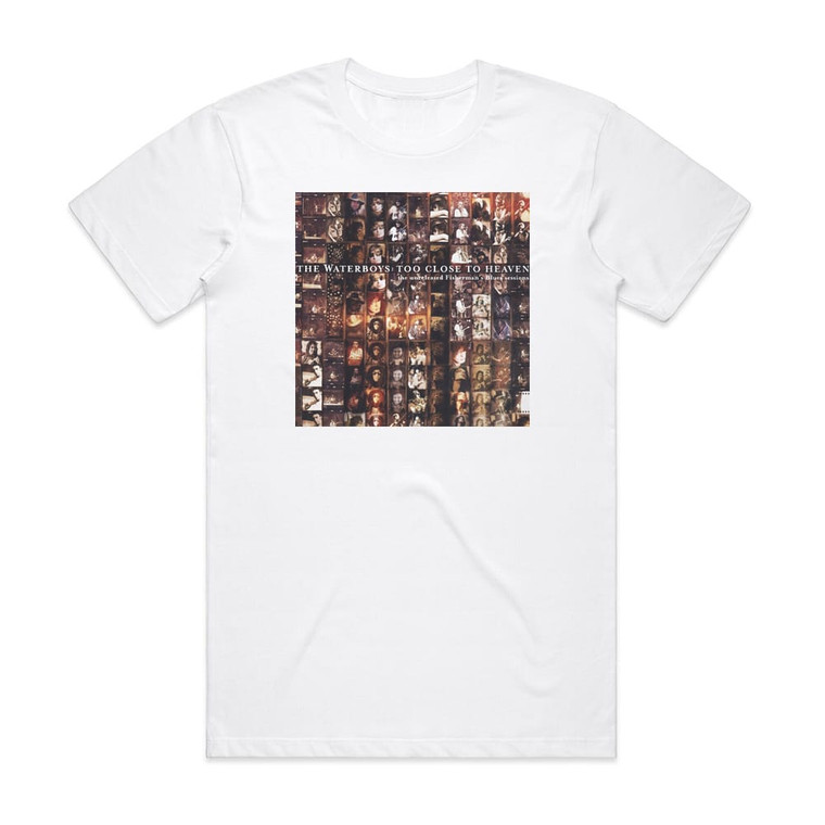 The Waterboys Too Close To Heaven Album Cover T-Shirt White