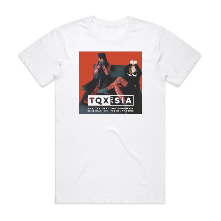 TQX The Day That You Moved On Abhi The Nomad Ellis Miah Remix Album Cover T-Shirt White
