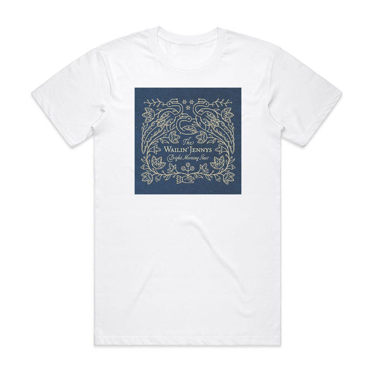 The Wailin Jennys Bright Morning Stars Album Cover T-Shirt White