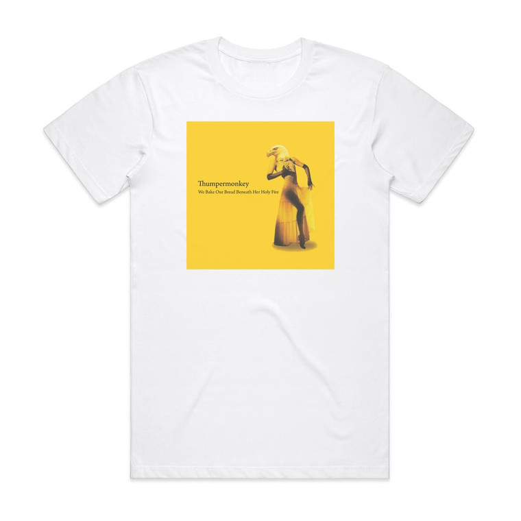 Thumpermonkey We Bake Our Bread Beneath Her Holy Fire Album Cover T-Shirt White