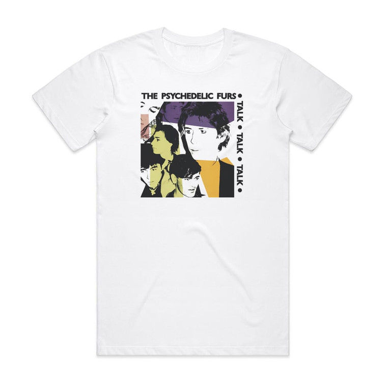 The Psychedelic Furs Talk Talk Talk Album Cover T-Shirt White