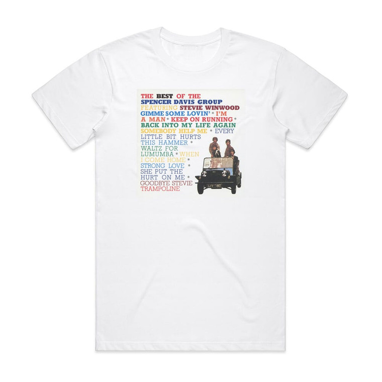 The Spencer Davis Group The Best Of The Spencer Davis Group Featuring Stevie Winwood 1 Album Cover T-Shirt White