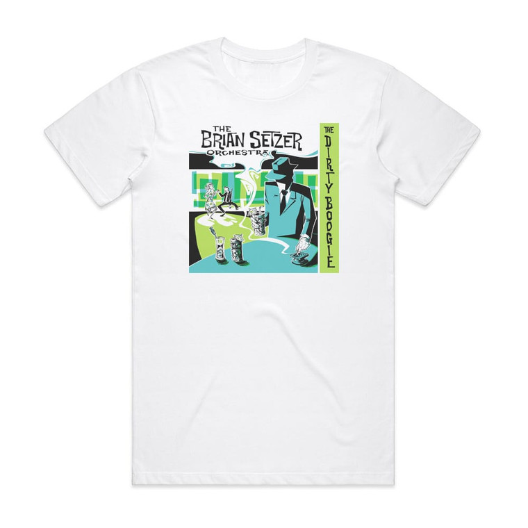 The Brian Setzer Orchestra The Dirty Boogie Album Cover T-Shirt White