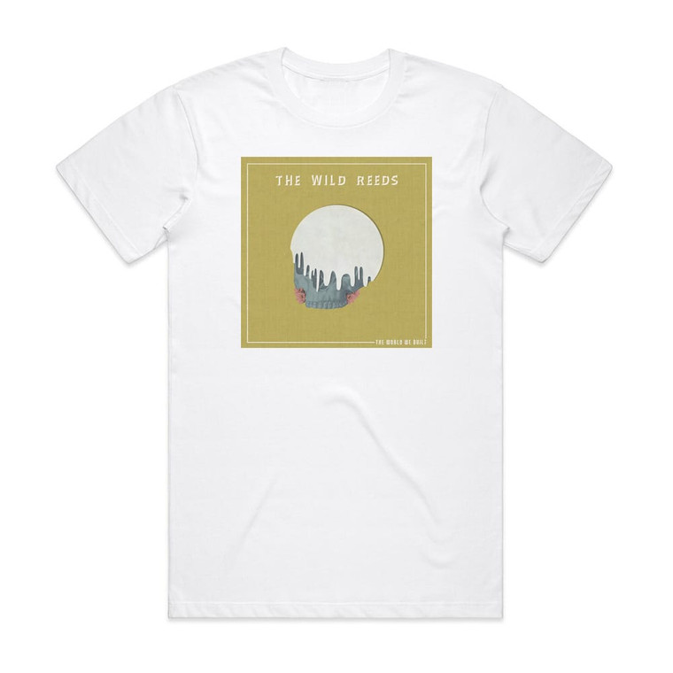 The Wild Reeds The World We Built Album Cover T-Shirt White