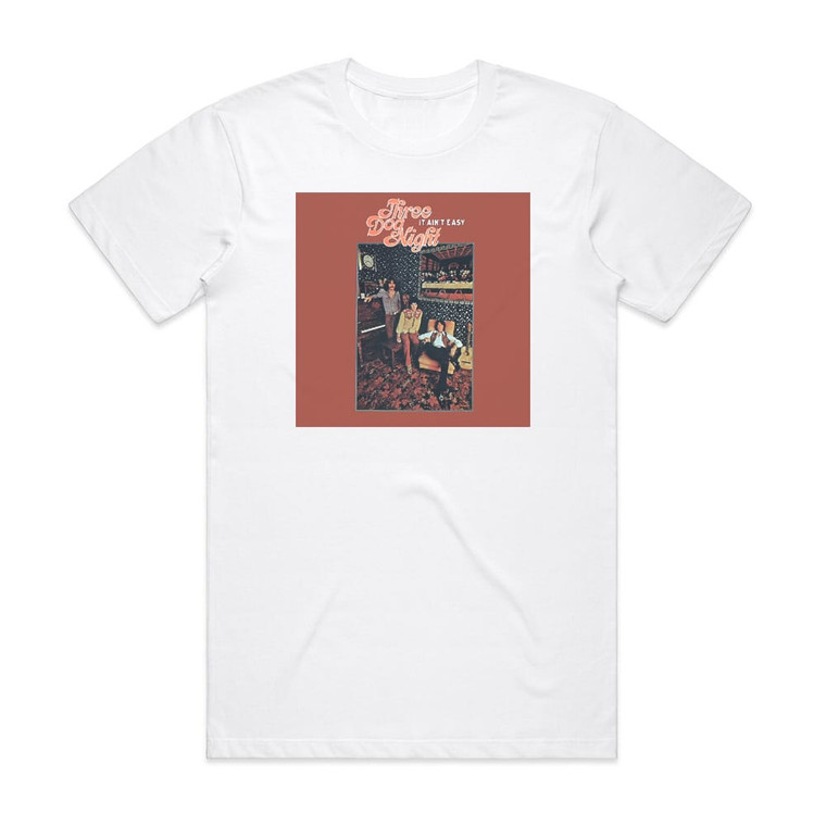 Three Dog Night It Aint Easy Album Cover T-Shirt White