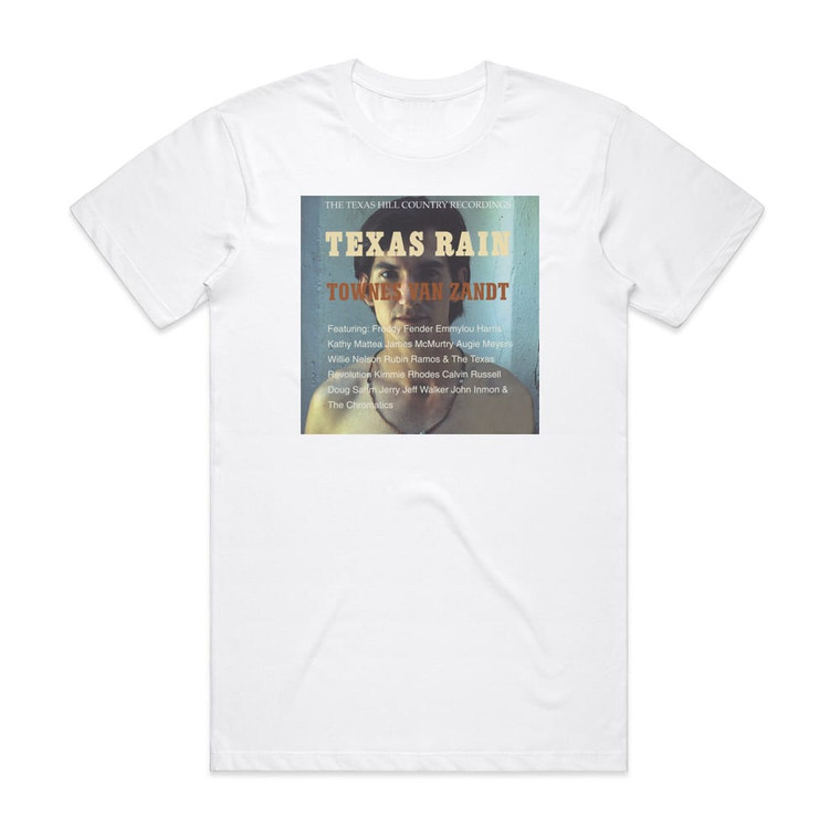 Townes Van Zandt Texas Rain The Texas Hill Country Recordings Album Cover T-Shirt White