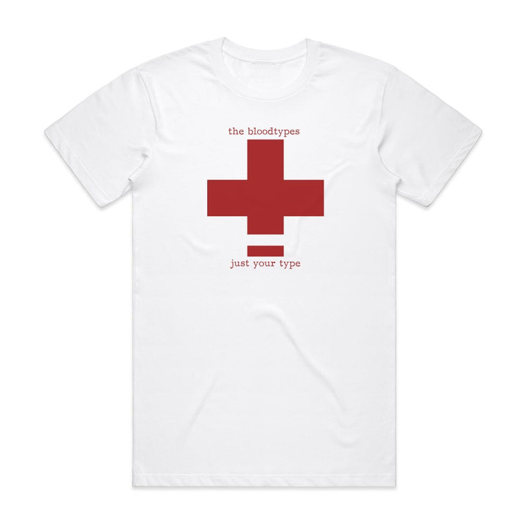 The Bloodtypes Just Your Type Album Cover T-Shirt White