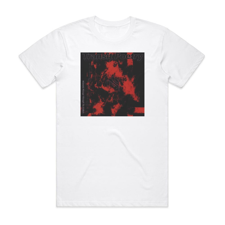 Transit Poetry Shamanic Passage Through The Embers Album Cover T-Shirt White