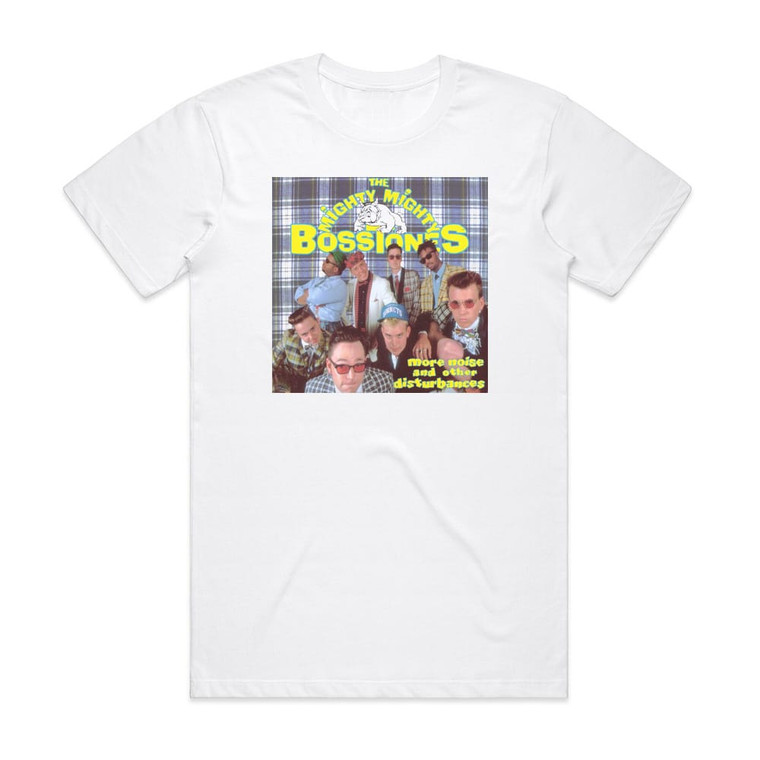 The Mighty Mighty Bosstones More Noise And Other Disturbances Album Cover T-Shirt White
