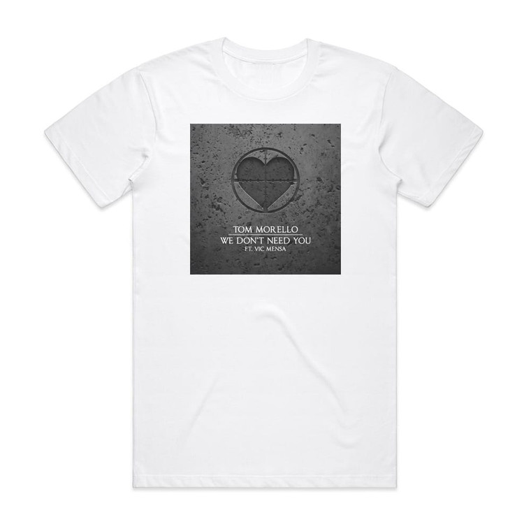 Tom Morello We Dont Need You Album Cover T-Shirt White