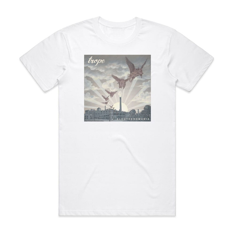 Trope Eleutheromania Album Cover T-Shirt White