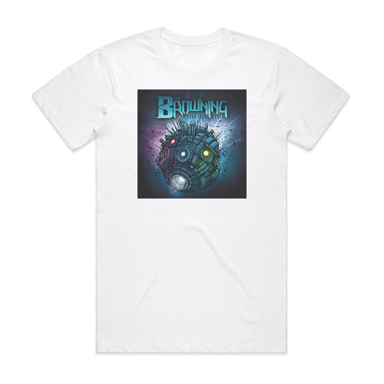 The Browning Burn This World Album Cover T-Shirt White