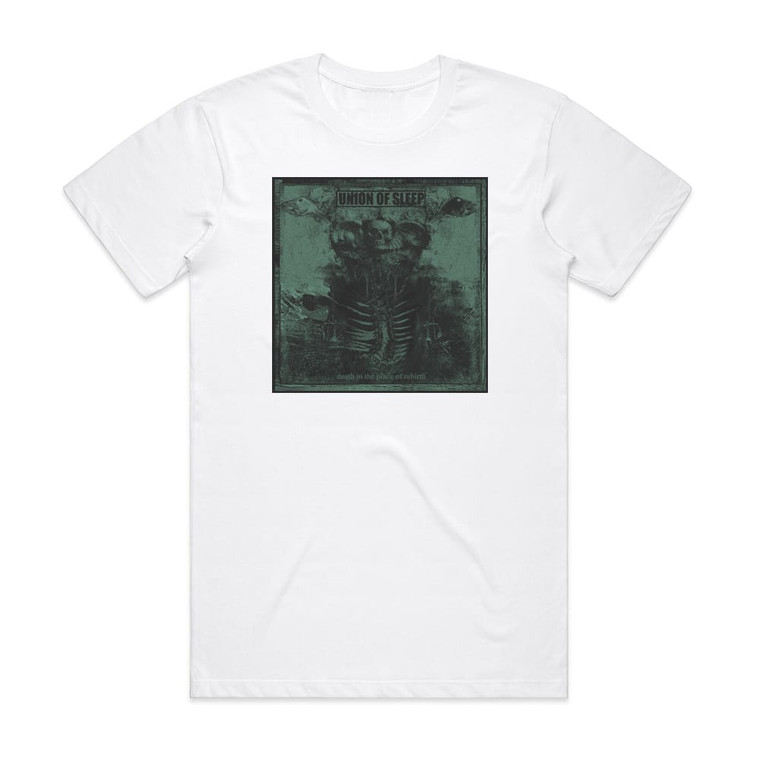 Union of Sleep Death In The Place Of Rebirth Album Cover T-Shirt White