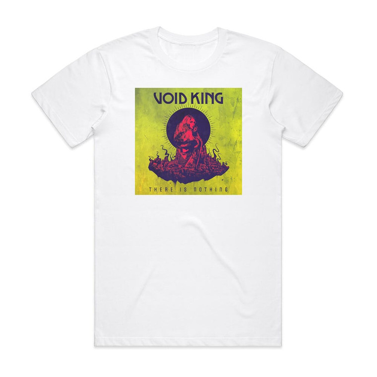 Void King There Is Nothing Album Cover T-Shirt White Void King There Is Nothing Album Cover T-Shirt White