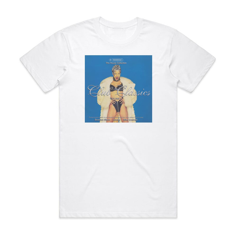 Various Artists The House Collection Club Classics Volume 3 2 Album Cover T-Shirt White