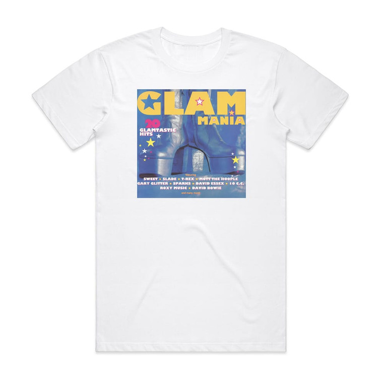 Various Artists Glam Mania 20 Glamtastic Hits Album Cover T-Shirt White