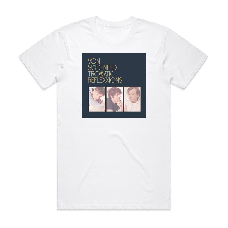Von Sudenfed Tromatic Reflexxions Album Cover T-Shirt White