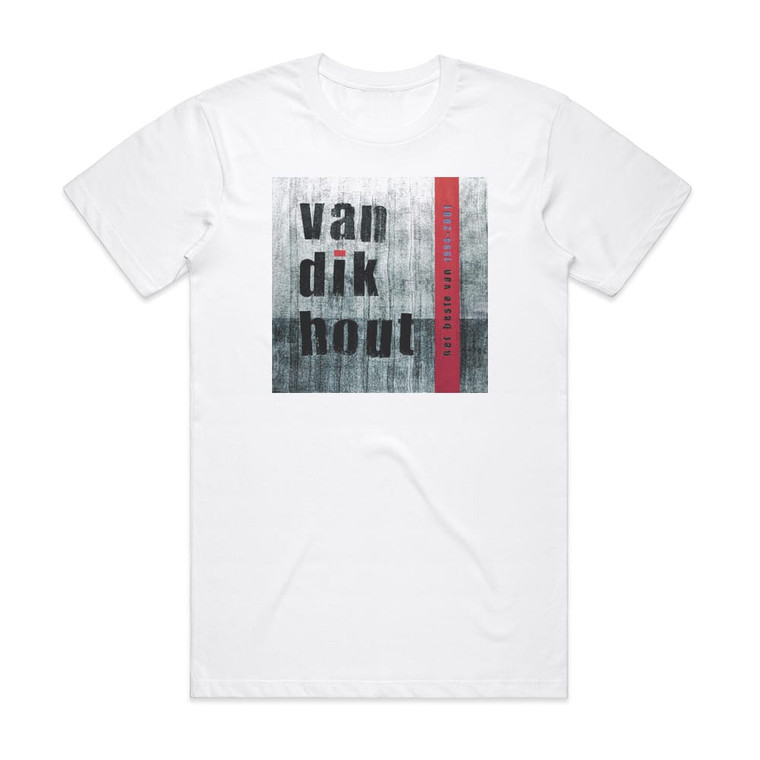Van Dik Hout Het Beste Van 1994 2001 Album Cover T-Shirt White Van Dik Hout Het Beste Van 1994 2001 Album Cover T-Shirt White