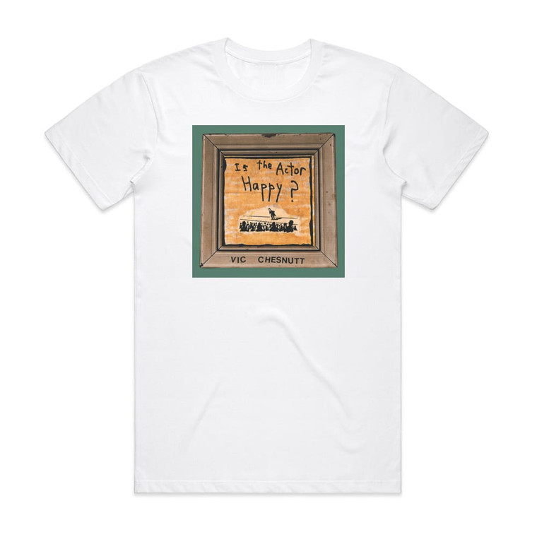 Vic Chesnutt Is The Actor Happy Album Cover T-Shirt White
