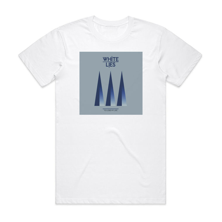 White Lies To Lose My Life Album Cover T-Shirt White