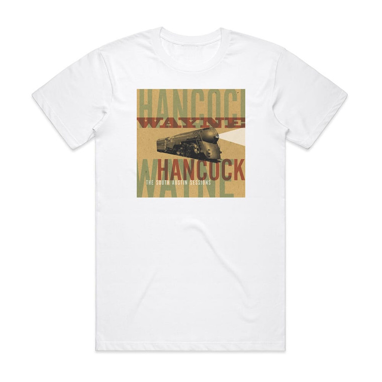 Wayne Hancock The South Austin Sessions Album Cover T-Shirt White