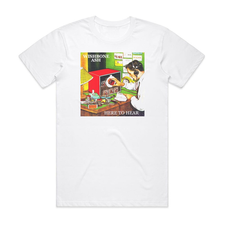 Wishbone Ash Here To Hear Album Cover T-Shirt White