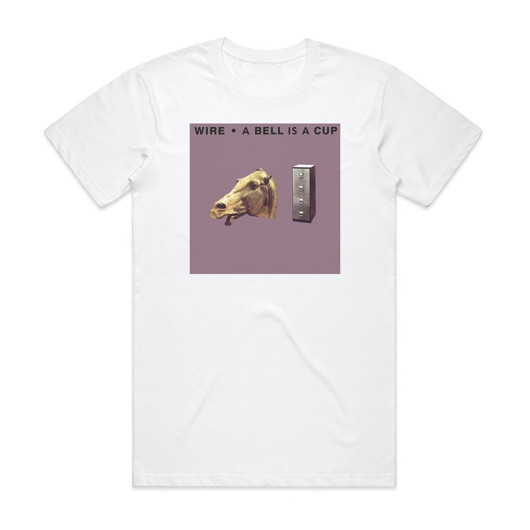 Wire A Bell Is A Cup Until It Is Struck Album Cover T-Shirt White