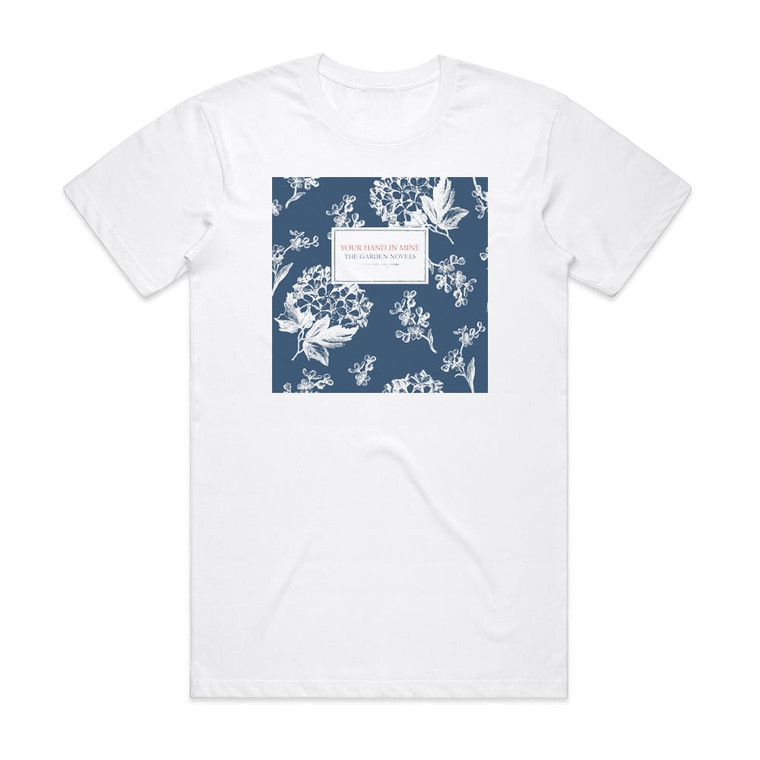 Your Hand In Mine The Garden Novels Album Cover T-Shirt White